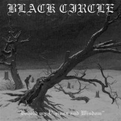 Black Circle (SWE) : Behold My Visions and Wisdom